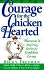 Courage for the Chicken- Hearted, Humorous and Inspiring Stories for Confident Living