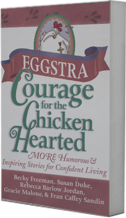 Eggstra Courage for the Chicken-Hearted